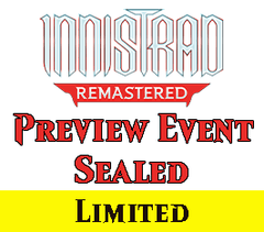 Jan 18 - Innistrad Remastered Preview Event - Sealed